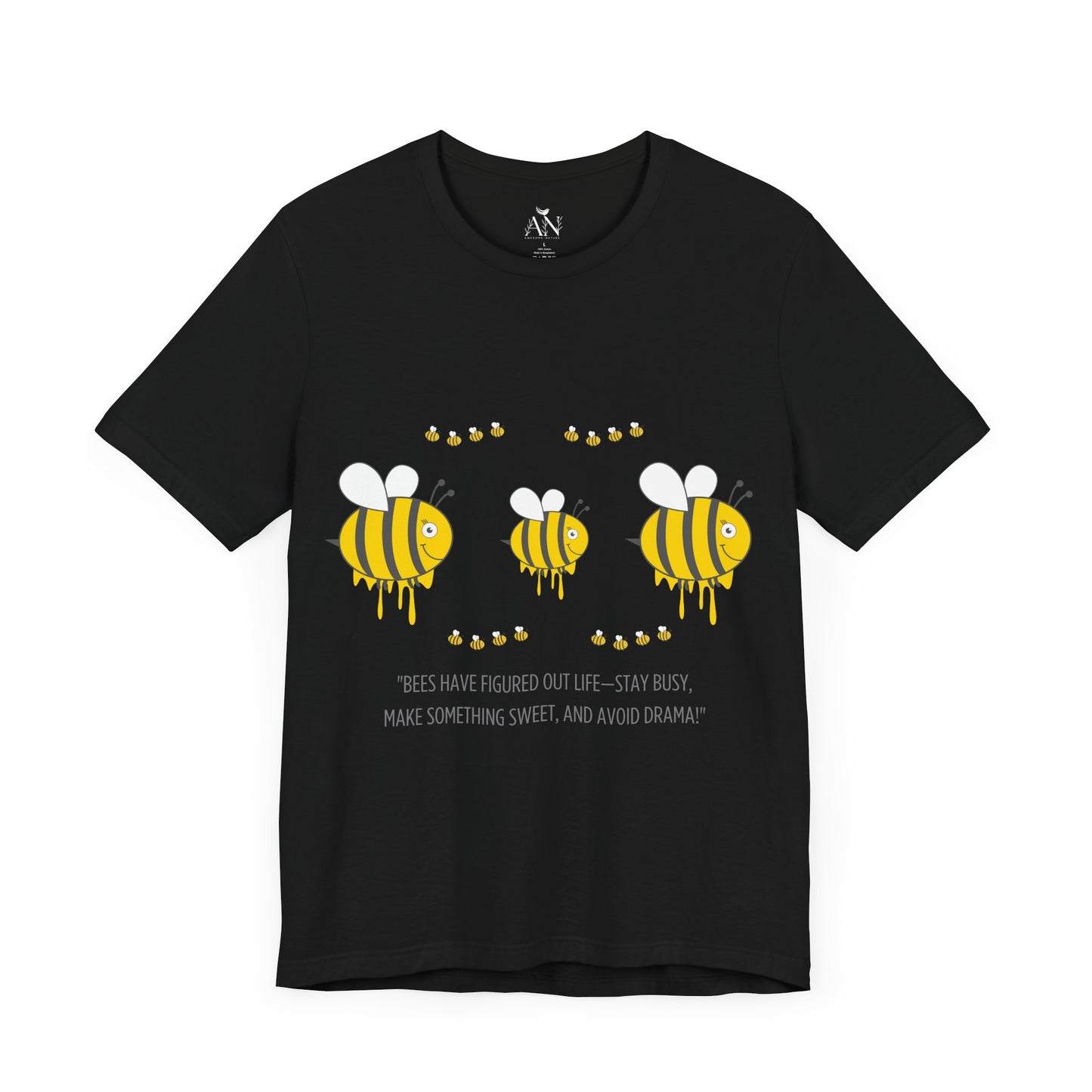 Gorgeous Bees T-Shirt – "Bees Have Life All Figured Out!" 🐝✨