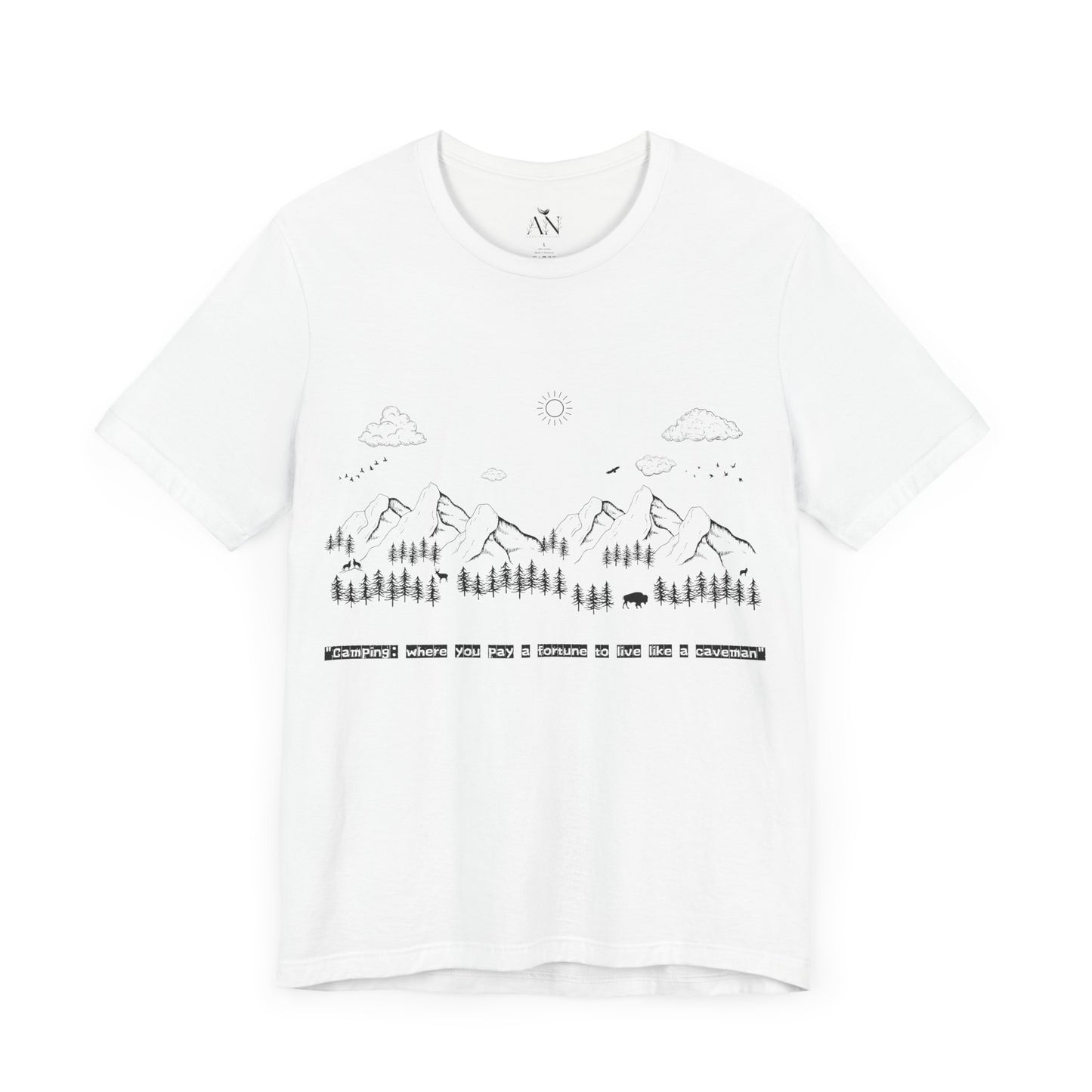 Camping T-Shirt – "Where You Pay a Fortune to Live Like a Caveman"