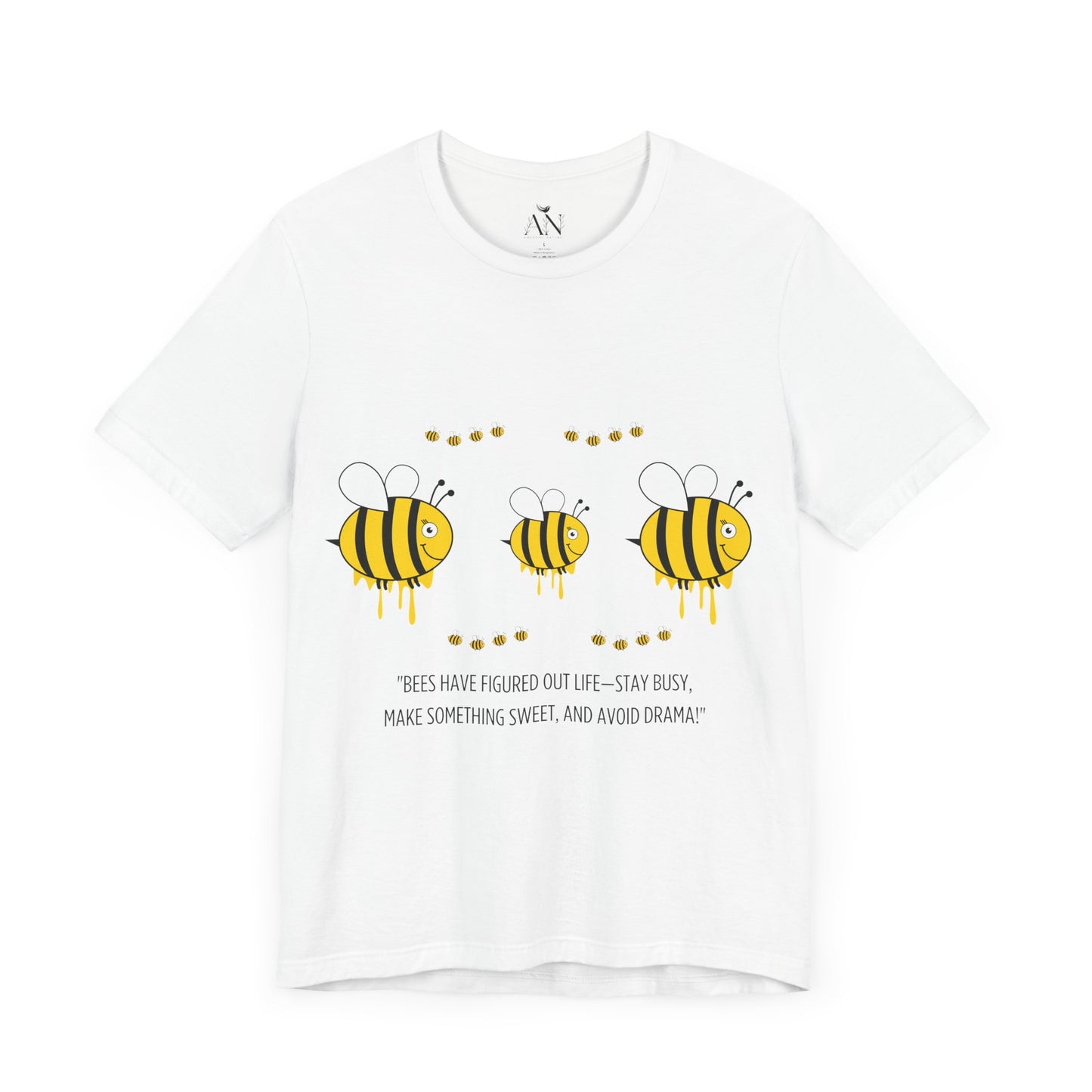 Gorgeous Bees T-Shirt – "Bees Have Life All Figured Out!" 🐝✨