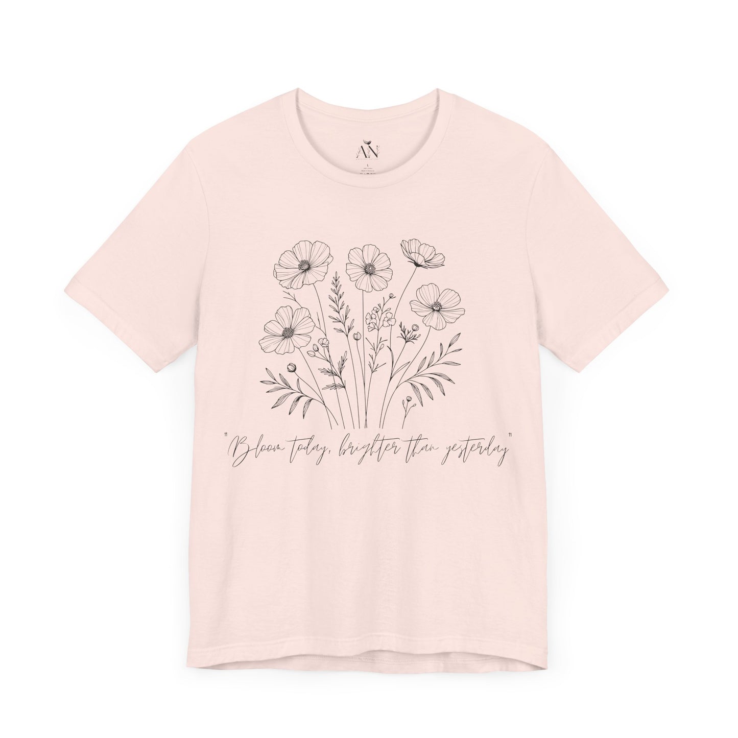 "Bloom Today" Wildflower T-Shirt – Inspire, Grow, Flourish