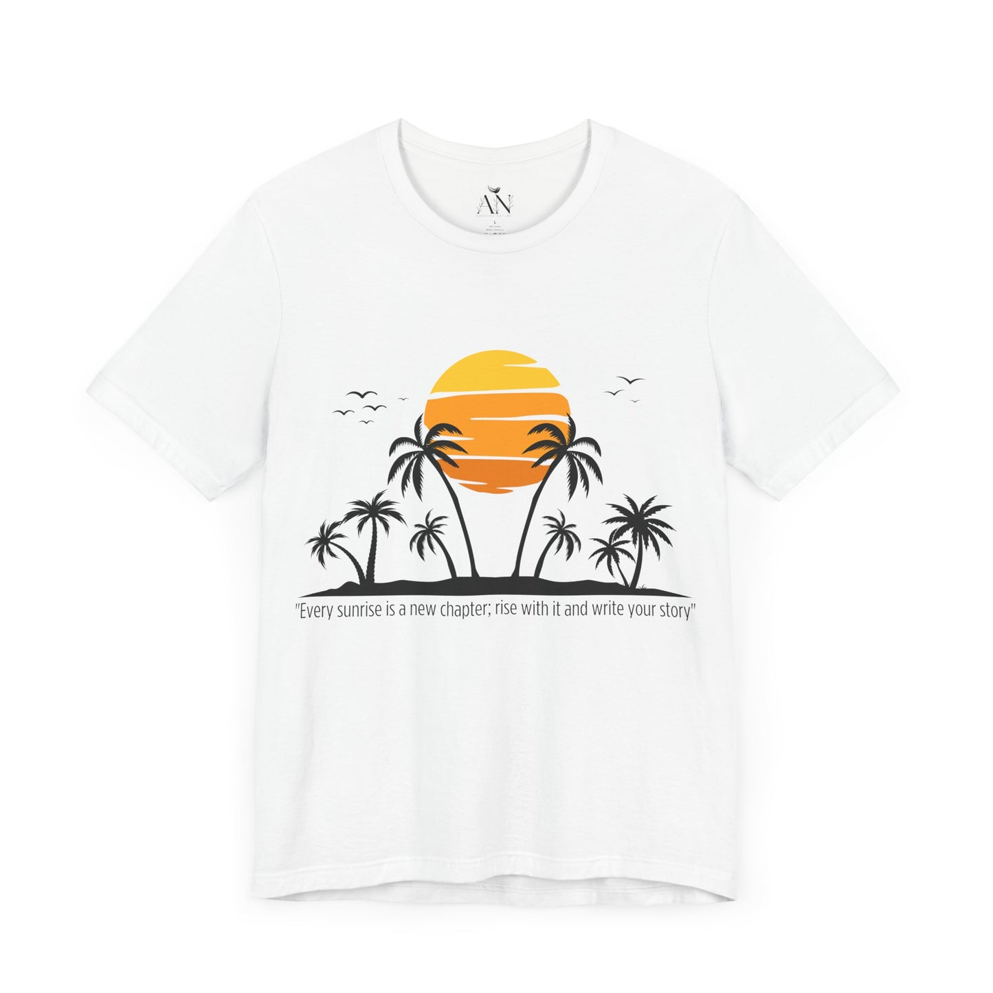 Rise & Shine Sunrise T-Shirt – "Every Sunrise is a New Chapter"