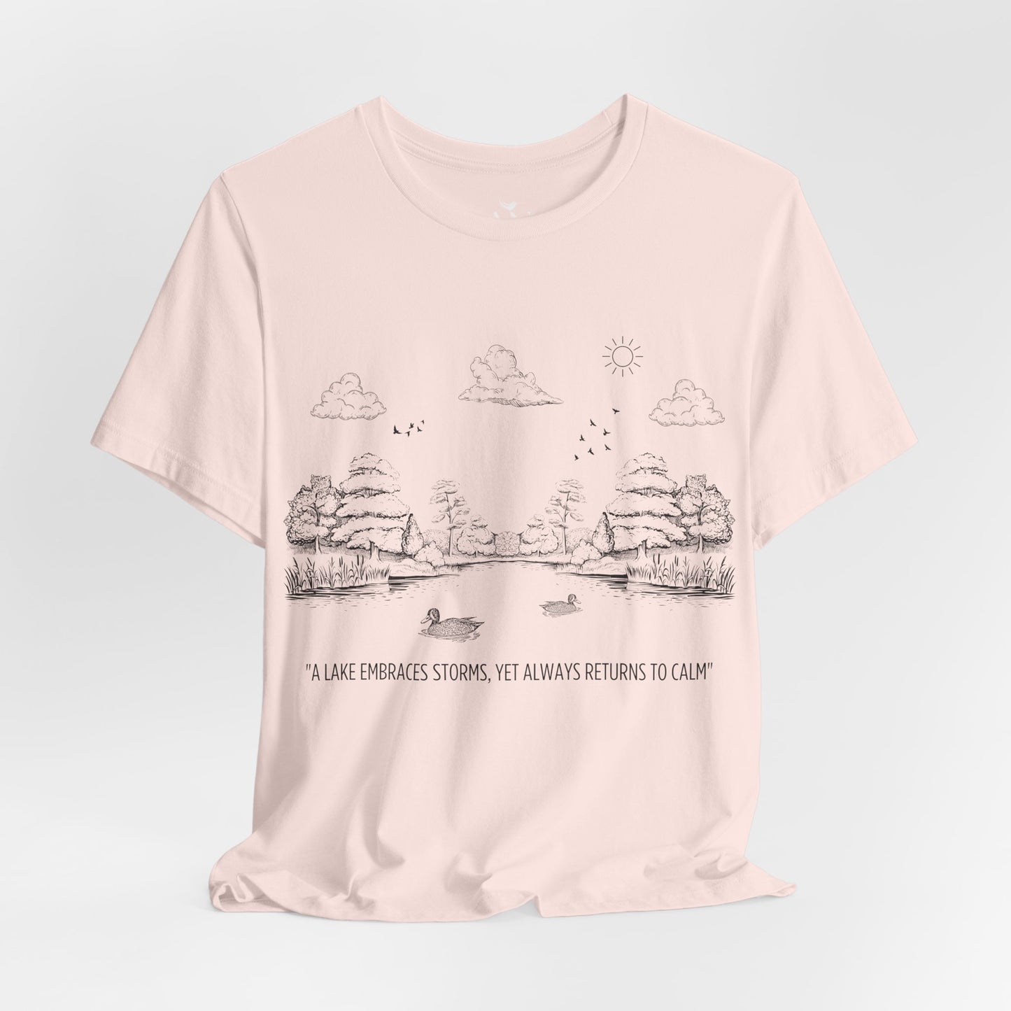 Serene Lake T-Shirt – "A lake embraces storms, yet always returns to calm"