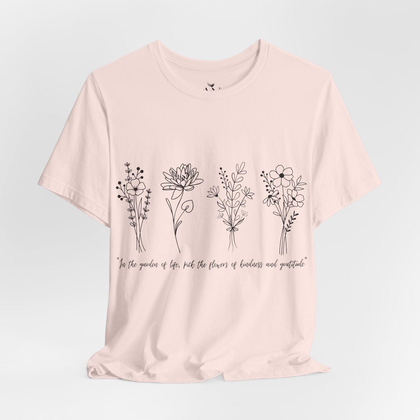 Wildflower Inspiration T-Shirt – "Pick the Flowers of Kindness & Gratitude"