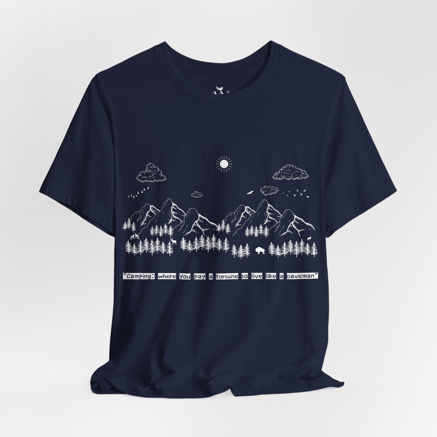 Camping T-Shirt – "Where You Pay a Fortune to Live Like a Caveman"