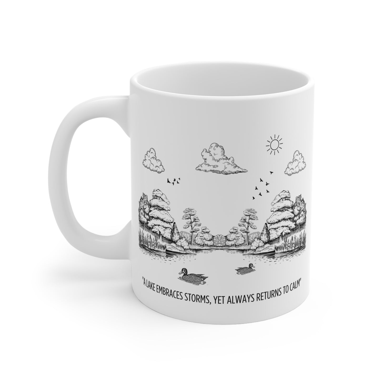 Serene Lake Mug – "A Lake Embraces Storms, Yet Always Returns to Calm"