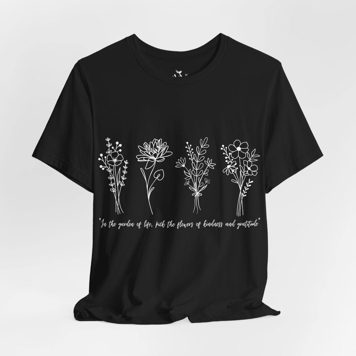 Wildflower Inspiration T-Shirt – "Pick the Flowers of Kindness & Gratitude"