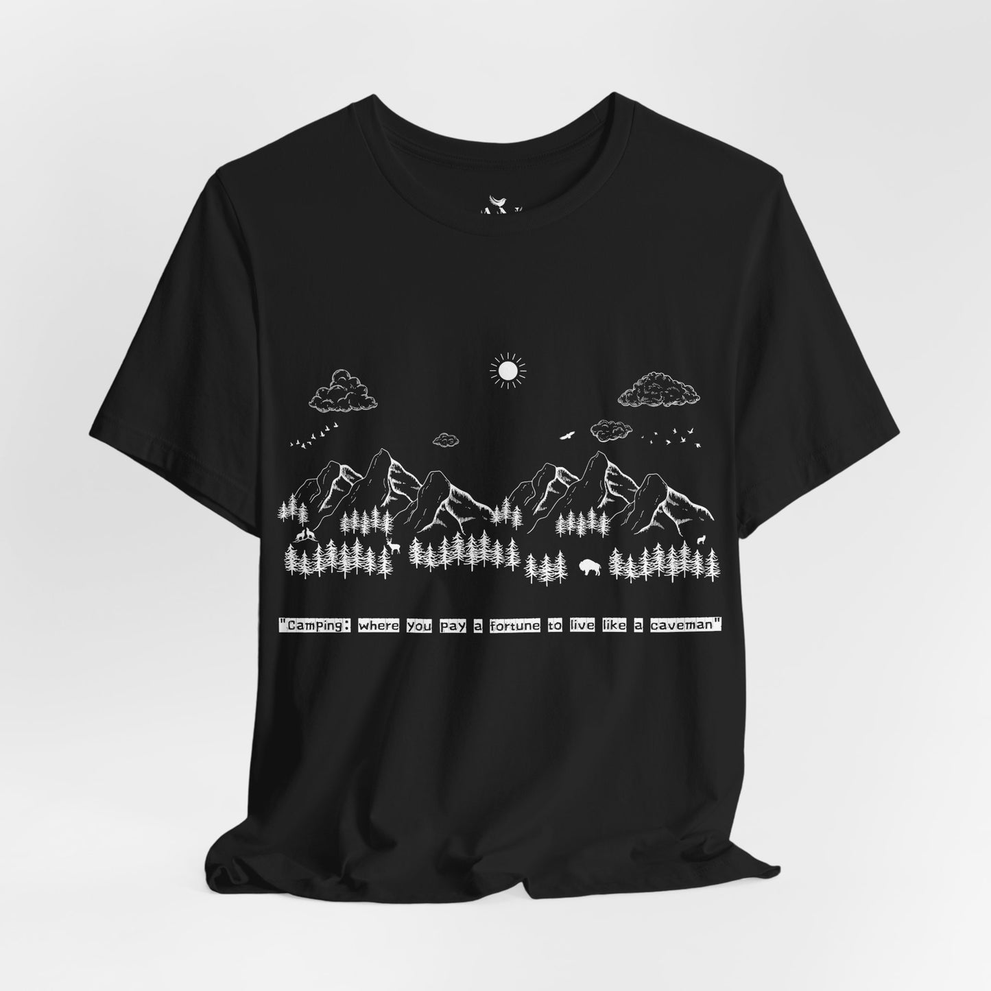 Camping T-Shirt – "Where You Pay a Fortune to Live Like a Caveman"